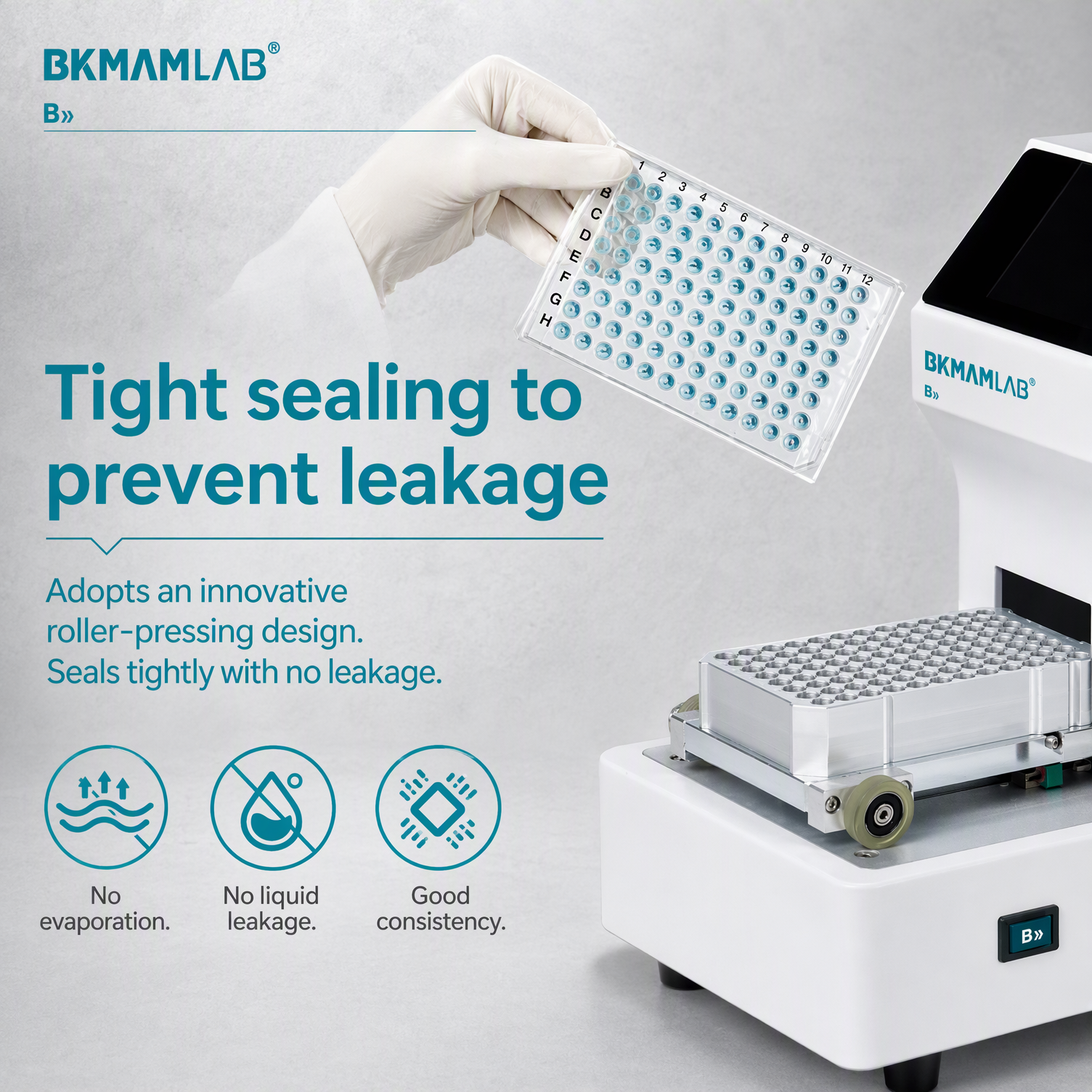 Tight sealing to prevent leakage with roller pressing design on BKMAMLAB PCR plate sealer.png
